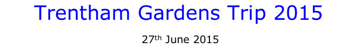 Trentham Gardens Trip 2015  27th June 2015