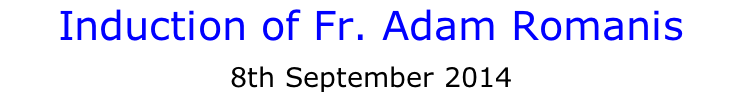 Induction of Fr. Adam Romanis 8th September 2014