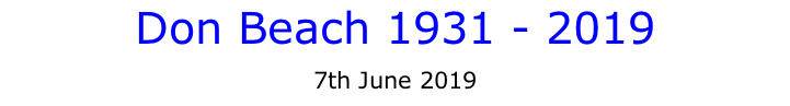 Don Beach 1931 - 2019 7th June 2019